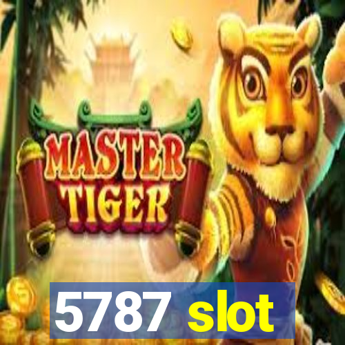 5787 slot